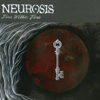 Fires Within Fires by Neurosis