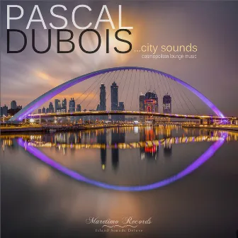 City Sounds - Cosmopolitan Lounge Music by Pascal Dubois