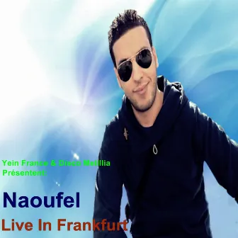 Live in Frankfurt by Naoufel