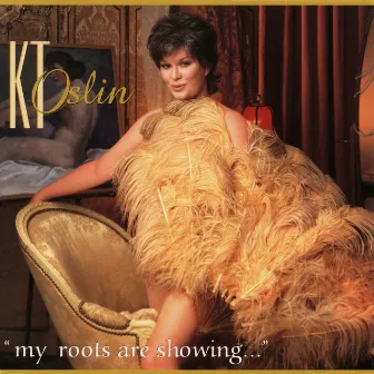 My Roots Are Showing by K.T. Oslin