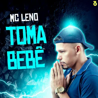 Toma Bebê by Mc Leno