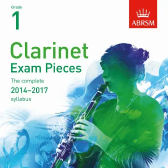 Clarinet Exam Pieces 2014 - 2017, ABRSM Grade 1 by John Reynolds