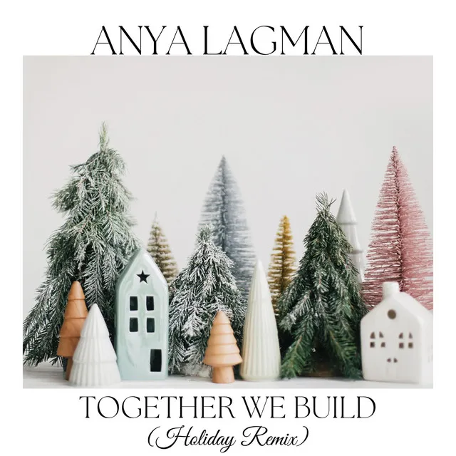 Together We Build - Holiday Remix