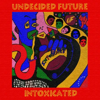 Intoxicated by Undecided Future