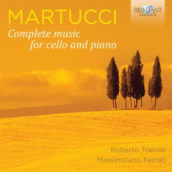 Martucci: Complete Music for Cello and Piano by Roberto Trainini