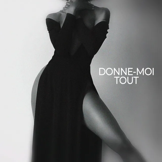 Donne-moi tout