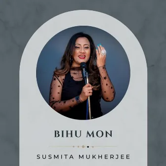 Bihu Mon by Susmita Mukherjee