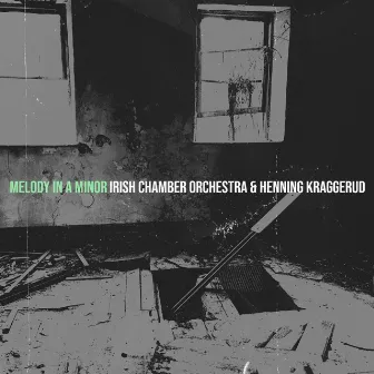 Melody in a Minor by Irish Chamber Orchestra