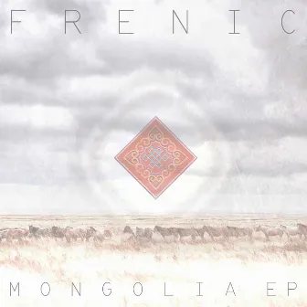 Mongolia - EP (Remastered) by Frenic