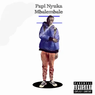 Mbalembale (Radio Edit) by Papi Nyuka