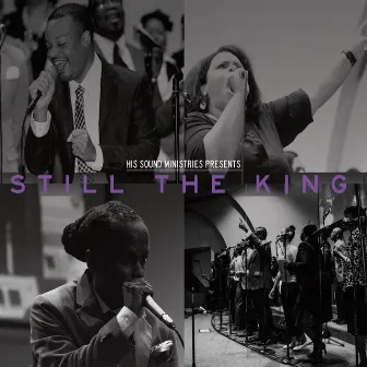 Still the King by His Sound Ministries