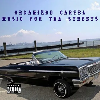 Music For Tha Streets by Organized Cartel