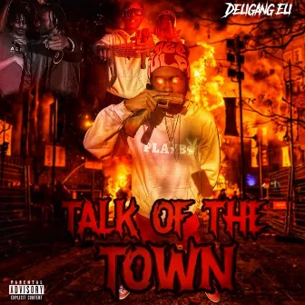 Talk Of The Town by DeliGang Eli