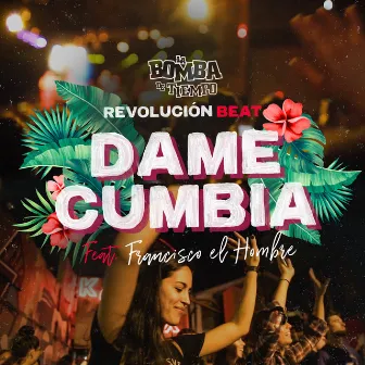 Dame Cumbia by La Bomba de Tiempo