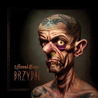 Brzydal by Floral Bugs