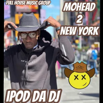 Mohead 2 New York by Ipod Da DJ