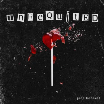 Unrequited by Jade Bennett