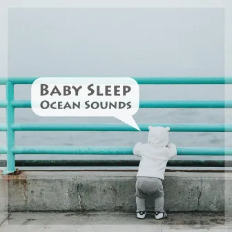 Baby Sleep Ocean Sounds by Fresh Ocean Sounds