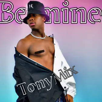 Be Mine by TonyMix