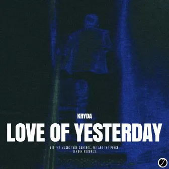 Love of Yesterday by Kryda