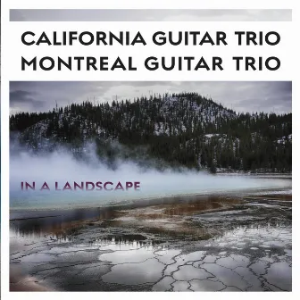 In a Landscape by California Guitar Trio