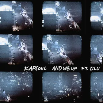 And We Up by Kapsoul