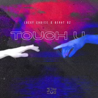 Touch U by Lucky Choice