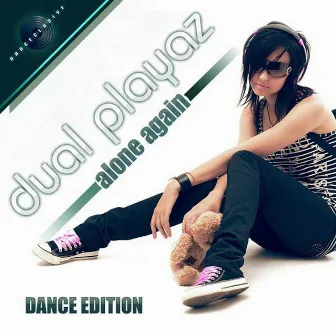 Alone Again (Dance Edition) by Dual Playaz