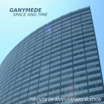 Space and Time (Twentieth Anniversary Remastered Edition) by Ganymede