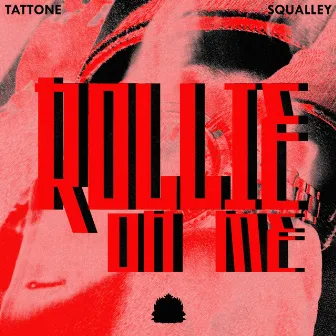 Rollie On Me by Tattone