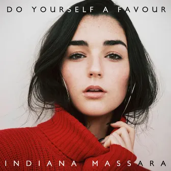 Do Yourself a Favour by Indiana Massara