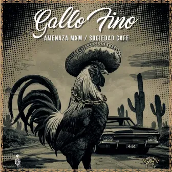 Gallo Fino by Amenaza Mxm