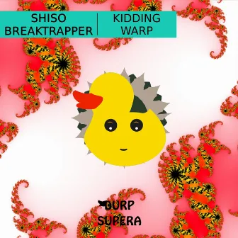 Kidding / Warp EP by Breaktrapper