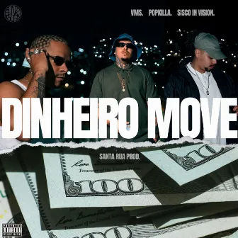 Dinheiro Move by Popkilla