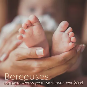 Berceuses, musique douce pour endormir ton bébé – Chansons pour enfants, détente et relax pour qu'il fait dodo by Berceuses 101