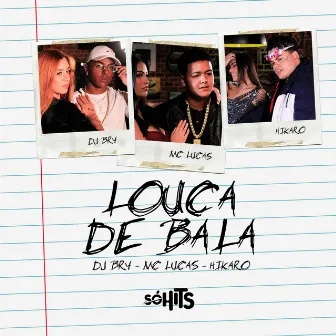 Louca de Bala by MC LUCAS