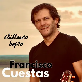 Chiflando Bajito by Francisco Cuestas