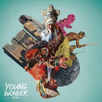 Birth by Young Wonder