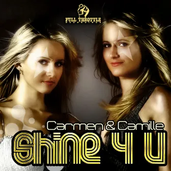 Shine 4 U (Remixes) by Carmen & Camille