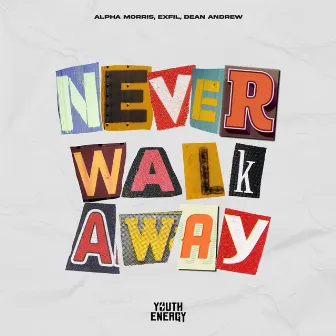 Never Walk Away by EXFIL