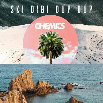 Ski Dibi Dup Dup by DJ Chemics