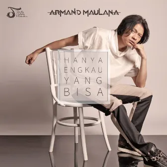 Hanya Engkau Yang Bisa by Armand Maulana