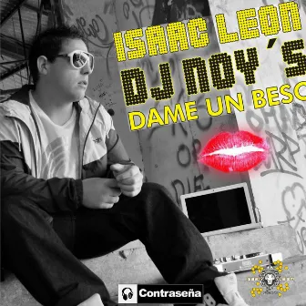 Dame un Beso by ISAAC LEON