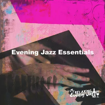 Evening Jazz Essentials by Relaxing Evening Jazz