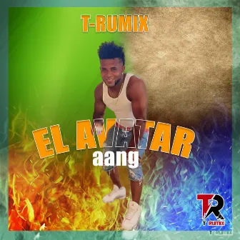 El Avatar by T Rumix