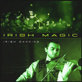 Irish Magic by Irish Dancing