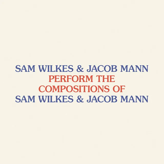 Perform the Compositions of Sam Wilkes & Jacob Mann