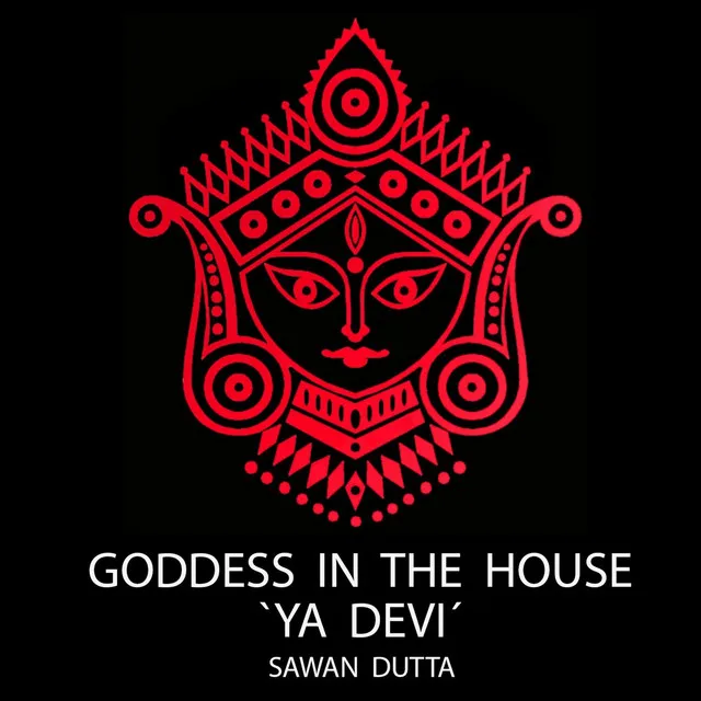 Goddess in the House / Ya Devi