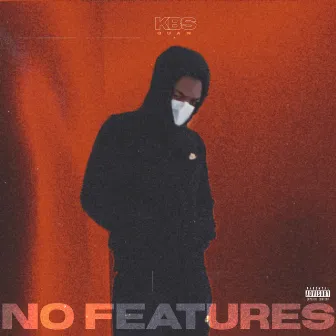 No Features by Kbs Quan