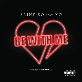 Be With Me by Saint Ro